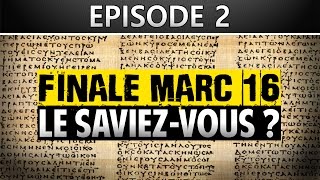 Le SaviezVous  2  Finales Marc 16【Ajout et modification biblique】 [upl. by Efi831]