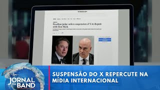 Suspensão do X no Brasil repercute pelo mundo I Jornal da Band [upl. by Nai]