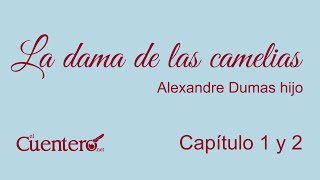 AUDIOLIBRO La dama de las camelias Capítulos 1 y 2 [upl. by Yaluz]