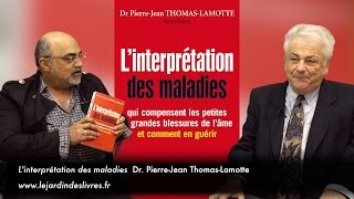 Linterprétation des maladies  Dr PierreJean ThomasLamotte [upl. by Limak975]