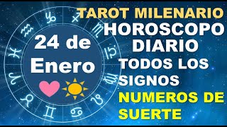 HOROSCOPO DE HOY 24 ENERO 2024 Y NUMEROS DE LA SUERTE  TAROT MILENARIO [upl. by Ivan]