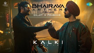 BHAIRAVA ANTHEM Song  Kalki 2898AD  Prabhas  Diljit Dosanjh  Santhosh N  Kalki Movie Song Hindi [upl. by Amsab]