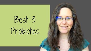 Best 3 Probiotics for Gut Health and IBS and HOW TO CHOOSE [upl. by Pathe]