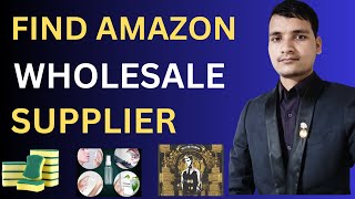 How To Find Wholesale Suppliers For Amazon FBA  Top Supplier List [upl. by Ardelle]