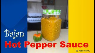 How to make BAJAN HOT PEPPER SAUCE by Kelly Henry or Hot Sauce so good [upl. by Vitia837]