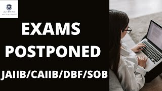 EXAMS POSTPONED BY IIBF  JAIIB  CAIIB  SOB  DBF  NOV 2021  DEC 2021  EXAMS POSTPONED [upl. by Ennael]