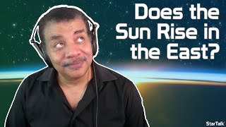 Neil deGrasse Tyson The Sun Doesn’t Always Rise In The East [upl. by Elnar]