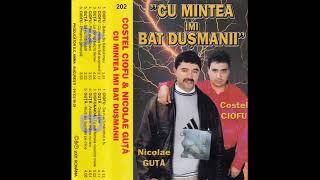 Costel Ciofu si Nicolae Guta  Cu mintea imi bat dusmanii  manele vechi anii 2000 [upl. by Keegan]