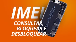 Como consultar o IMEI do celular BLOQUEAR e DESBLOQUEAR [upl. by Ashil496]