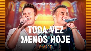 Matheus amp Kauan  Toda Vez Menos Hoje PRAIOU Ao Vivo em São Paulo [upl. by Atronna]