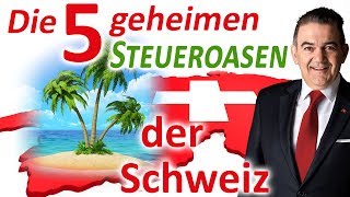 Die 5 geheimen Steueroasen der Schweiz Wo zahlen Sie die tiefsten Steuern [upl. by Boris598]