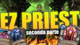 Questo EZ Priest è assurdo SECONDA PARTE  Hearthstone [upl. by Nraa680]