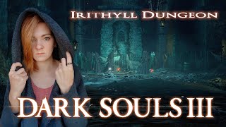 35 Подземелье Иритилла Blind Dark Souls III PlayThrough [upl. by Novi]