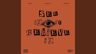 See It To Believe It feat Samsonyte amp ScottyMay [upl. by Attenov483]