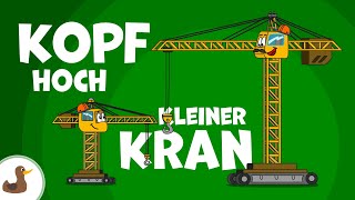 Kopf hoch kleiner Kran Der große Kran und der kleine Kran  Fahrzeuglieder  Sing Kinderlieder [upl. by Aitnis356]