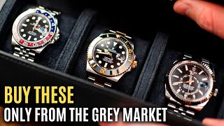 Rolex Models You Should Only Buy From The Grey Market [upl. by Alvar]