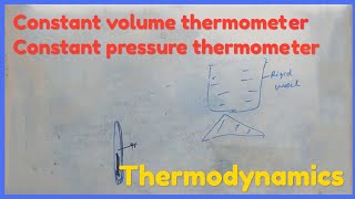 Constant volume amp constant pressure thermometerThermodynamics [upl. by Tibbitts792]