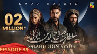 Sultan Salahuddin Ayyubi  Episode 39  Urdu Dubbed  18 July 24  Sponsored By Mezan amp Lahore Fans [upl. by Ariaz805]