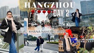 HANGZHOU DAY 2 🇨🇳 HALAL Khana Kahin Nahi Mil Raha 😔 Bhook Se Bura Hal 🤦‍♀️  China Travel Vlog [upl. by Mairb333]