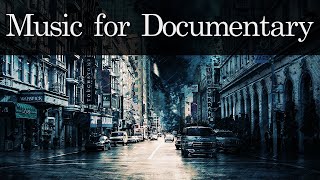 🎬 Top 8 Best Background Music for documentary 🎵 Cinematic Dramatic and Intrigue [upl. by Timotheus]