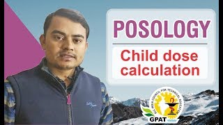 POSOLOGY CHILD DOSE CALCULATION  PHARMACEUTIC  GPAT2020  NIPER  ESIC PHARMACIST2019 [upl. by Derdlim]