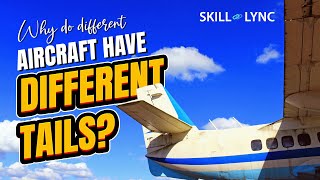 Why do different aircraft have different tails  SkillLync [upl. by Terina]