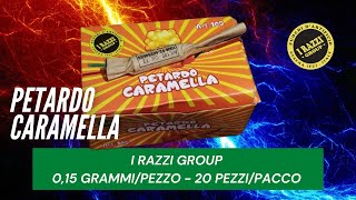 Test PETARDO CARAMELLA di I RAZZI GROUP [upl. by Enitsyrhc873]