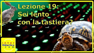 Lezione 19 Sei lento con la tastiera Corso gratuito di Dattilografia senza download [upl. by Bohlin727]