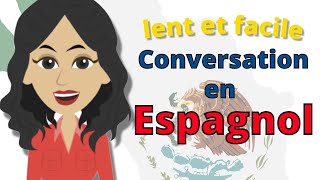 Apprentissage lent et facile de lespagnol  Conversation en espagnol [upl. by Ayisan]