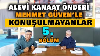 ALEVİ KANAAT ÖNDERİ MEHMET GÜVENLE KONUŞULMAYANLAR [upl. by Etnovert119]