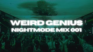 WEIRD GENIUS NIGHTMODE MIX 001 FULL SET [upl. by Trepur]