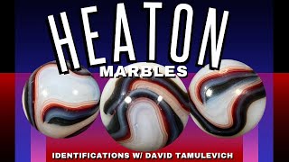 Heaton Marbles Identifications With David Tamulevich [upl. by Kemme706]