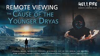 Remote Viewing the Cause of the Younger Dryas [upl. by Nyleuqaj683]