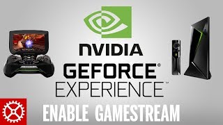 How To Enable Nvidia Shield GameStream in GeForce Experience 32 [upl. by Nette]