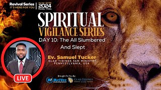 🔴 LIVE SPIRITUAL VIGILANCE SERIES DAY 10  They All Slumbered And Slept  Ev Samuel Tucker [upl. by Ococ]