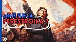 ¿Qué fue la Perestroika  HISTORIA [upl. by Shellans148]