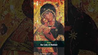 21st May  Our Lady of Vladimir  Marian Calendar [upl. by Notsek]