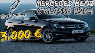 Das BESTE MittelklasseAuto für unter 10000 €  Mercedes C Klasse W204 Kaufberatung  G Performance [upl. by Trilbee]