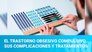 El trastorno obsesivo compulsivo sus complicaciones y tratamientos [upl. by Irek619]