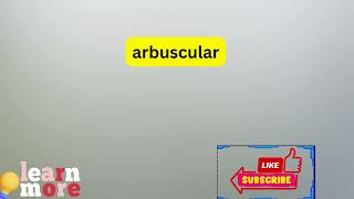 How to Pronounce arbuscular [upl. by Kyre849]