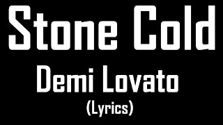 Stone Cold  Demi Lovato Lyrics [upl. by Yve748]