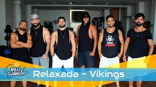 Relaxada  Vikings  Coreografia  Meu Swingão [upl. by Llyrehc211]