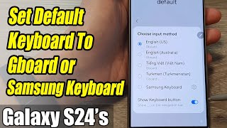 Galaxy S24S24Ultra How to Set Default Keyboard To Gboard or Samsung Keyboard [upl. by Elleinahc]