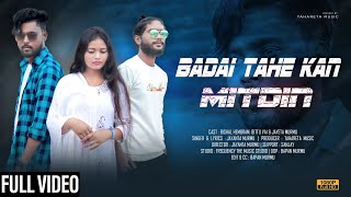 BADAI TAHE KAN MITDINNEW SANTALI FULL VIDEO 2022BISHALJAYITABITTU VAIJAYANTA MURMU [upl. by Aspia]