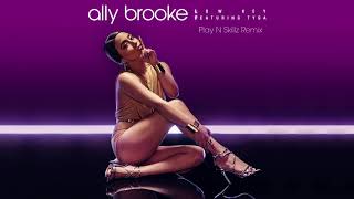 Ally Brooke  Low Key feat Tyga PlayNSkillz Remix [upl. by Stauder688]