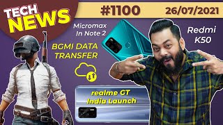 realme GT India Launch Micromax In 2b amp Note 2 Specs BGMI Data Transfer Redmi K50 LaunchTTN1100 [upl. by Sikras]