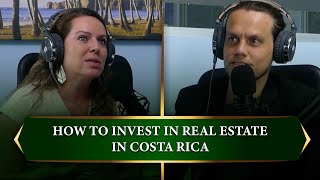 How to invest in Real Estate in Costa Rica  Rebecca Clower amp Jorge Sancheza  Real Estate Medios [upl. by Asirram]