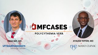 Polycythemia Vera Case Discussion with Ayalew Tefferi MD and Dr Taha Bat MD [upl. by Lenoyl]