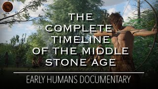 A Complete Timeline of The Mesolithic Period  Early Humans Documentary [upl. by Aicissej]