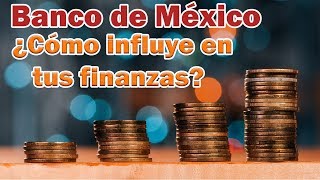 Banco de México BANXICO ¿Qué hace ¿influye en la tasa de tu inversión y de tu tarjeta de crédito [upl. by Pinter]